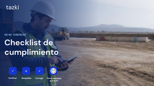  Aplica este checklist del DS 44 para detectar brechas, ordenar responsables y preparar la evidencia requerida por el FUF antes de una fiscalización.